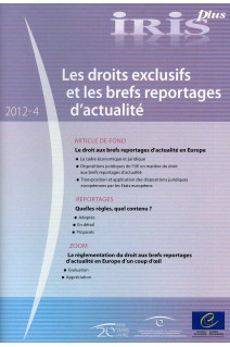 IRIS plus 2012-4 - Les droits exclusifs et les brefs reportages d'actualité