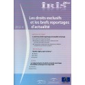 IRIS plus 2012-4 - Les droits exclusifs et les brefs reportages d'actualité