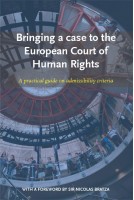 Bringing a case to the European Court of Human Rights - A practical guide on admissibility criteria