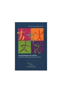 Security through social cohesion: proposals for a new socio-economic governance (Trends in social cohesion No. 10)