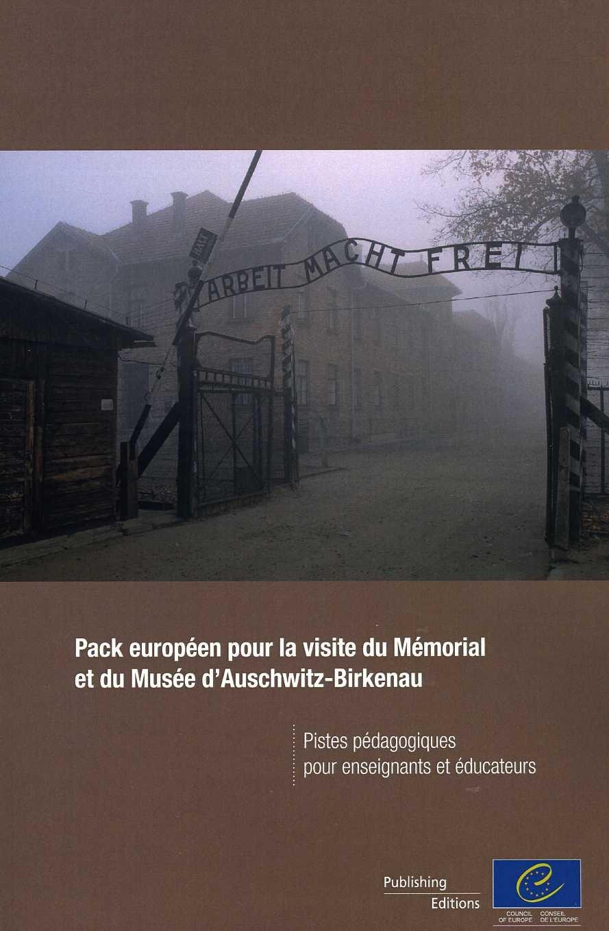 PDF - Pack européen pour la visite du Mémorial et du Musée d'Auschwitz-Birkenau - Pistes pédagogiques pour enseignants et éducateurs