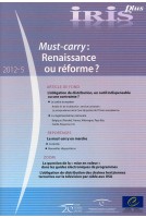 IRIS plus 2012-5 - Must-carry : Renaissance ou réforme ?