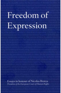 Freedom of Expression - Essays in honour of Nicolas Bratza, President of the European Court of Human Rights