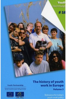 The history of youth work in Europe, Volume 3 - Relevance for today's youth work policy