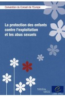 La protection des enfants contre l'exploitation et les abus sexuels - Convention du Conseil de l'Europe