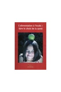 PDF - L'alimentation à l'école - Faire le choix de la santé