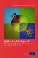 PDF - Redéfinir et combattre la pauvreté : Droits humains, démocratie et biens communs dans l'Europe contemporaine (Tendances de la cohésion sociale n°25)