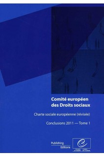 Comité européen des Droits sociaux - Charte sociale européenne (révisée) Conclusions 2011 - Tome 1