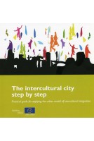 The intercultural city step by step - Practical guide for applying the urban model of intercultural integration