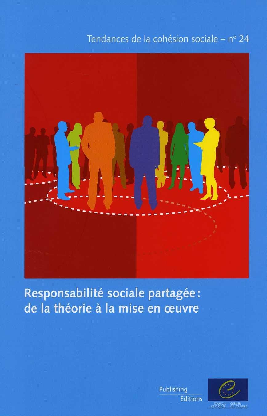 Responsabilité sociale partagée: de la théorie à la mise en oeuvre (Tendances de la cohésion sociale n°24)