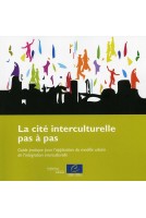 La cité interculturelle pas à pas – Guide pratique pour l'application du modèle urbain de l'intégration interculturelle