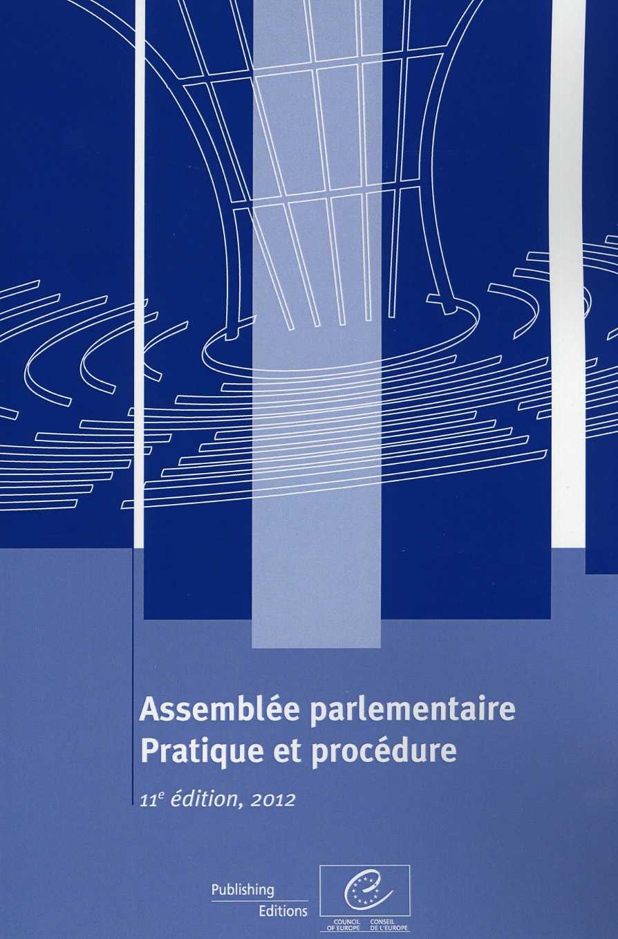Assemblée parlementaire - Pratique et procédure (11e édition, 2012)