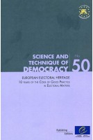 European electoral heritage – 10 years of the Code of Good Practice in electoral matters (Science and technique of democracy No. 50)
