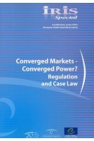 IRIS Special - Converged Markets-Converged Power? Regulation and Case Law