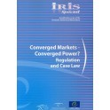 IRIS Special - Converged Markets-Converged Power? Regulation and Case Law