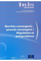 IRIS Spécial - Marchés convergents - pouvoir convergent ? Régulation et jurisprudence