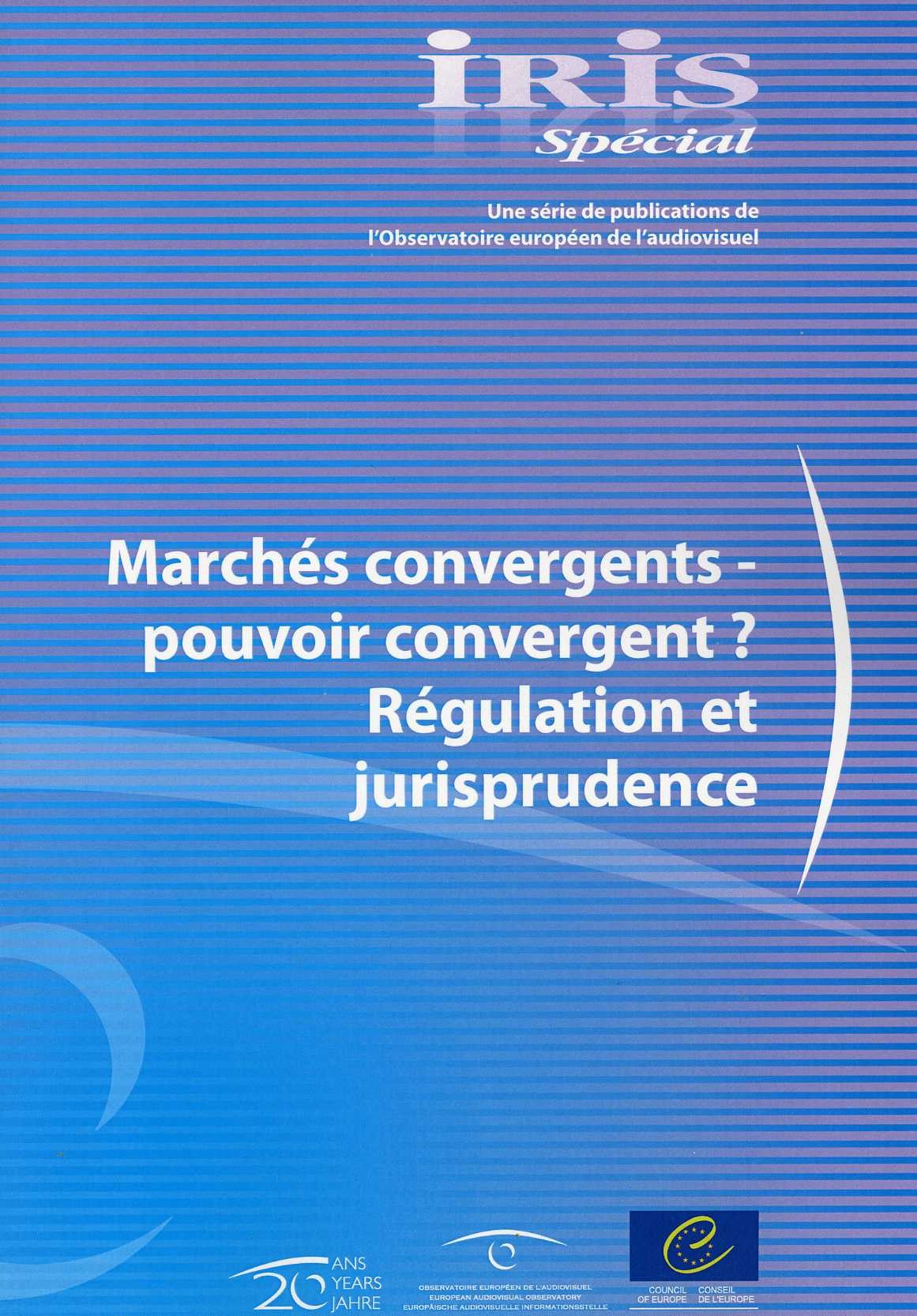 IRIS Spécial - Marchés convergents - pouvoir convergent ? Régulation et jurisprudence