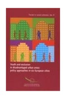 Youth and exclusion in disadvantaged urban areas: policy approaches in six European cities (Trends in social cohesion series No. 9)