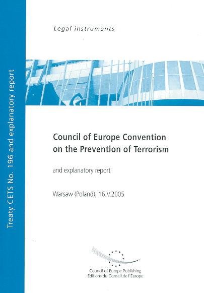 PDF - Council of Europe Convention on the Prevention of Terrorism and explanatory report (Treaty CETS No. 196 and explanatory report)