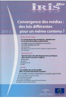 IRIS plus 2013-3 - Convergence des médias : des lois différentes pour un même contenu ? 