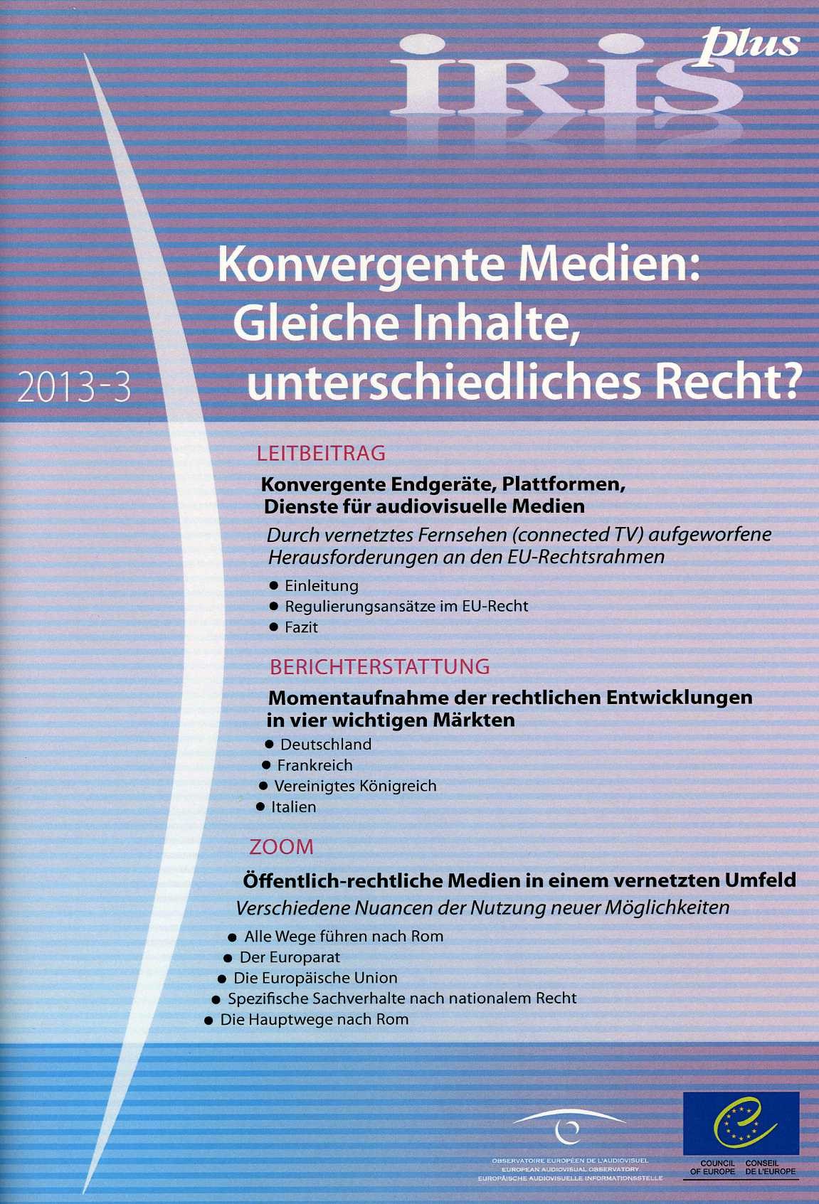 IRIS plus 2013-3 - Konvergente Medien: Gleiche Inhalte, unterschiedliches Recht?