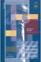 Les standards européens du droit électoral dans le constitutionnalisme européen (Science et technique de la démocratie n° 39)