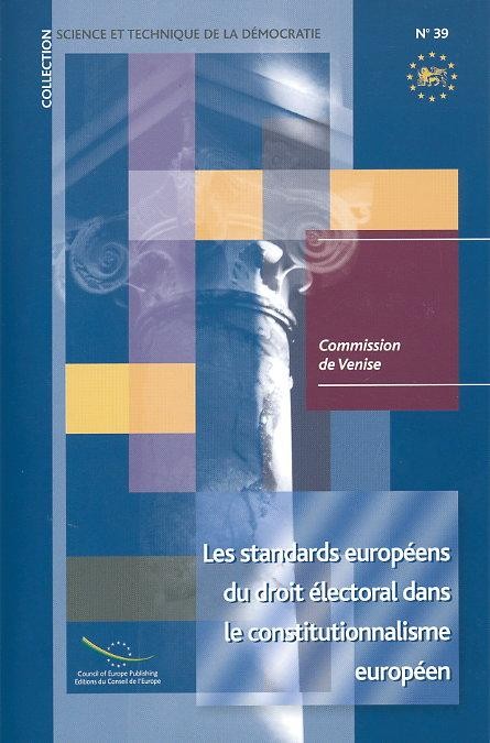 PDF - Les standards européens du droit électoral dans le constitutionnalisme européen (Science et technique de la démocratie n° 39)
