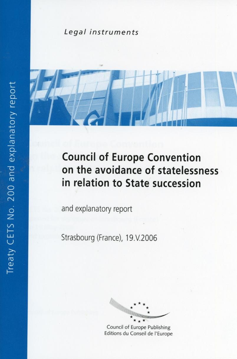 PDF - Council of Europe Convention on the avoidance of statelessness in relation to State succession and explanatory report, 19.V.2006, Council of Europe Treaty Series No.200