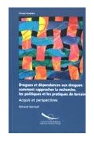 Drogues et dépendances aux drogues : comment rapprocher la recherche, les politiques et les pratiques de terrain ? Acquis et perspectives