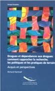 Drogues et dépendances aux drogues : comment rapprocher la recherche, les politiques et les pratiques de terrain ? Acquis et perspectives