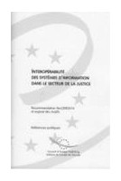 Interopérabilité des systèmes d'information dans le secteur de la justice - Recommandation Rec(2003)14 et exposé des motifs