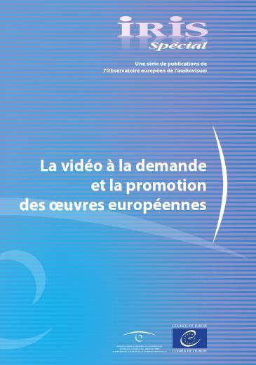 IRIS Spécial - La vidéo à la demande et la promotion des oeuvres européennes