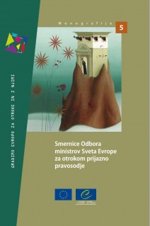 Guidelines of the Committee of Ministers of the Council of Europe on child-friendly justice (Slovenian version)