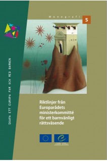 Lignes directrices du Comité des Ministres du Conseil de l'Europe sur une justice adaptée aux enfants (version suédoise)