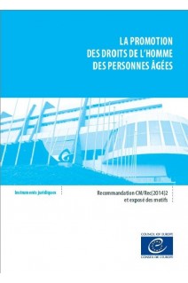 La promotion des droits de l'homme des personnes âgées - Recommandation CM/Rec(2014)2 et exposé des motifs