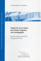 Projets de vie en faveur des mineurs migrants non accompagnés - Recommandation Rec(2007)9 et exposé des motifs