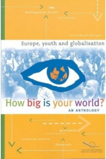PDF - How big is your world? - Europe, Youth and Globalisation - An anthology