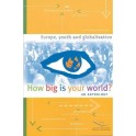 PDF - How big is your world? - Europe, Youth and Globalisation - An anthology