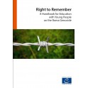 Right to Remember - A Handbook for Education with Young People on the Roma Genocide