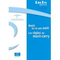 Avoir ou ne pas avoir - Les règles du must-carry