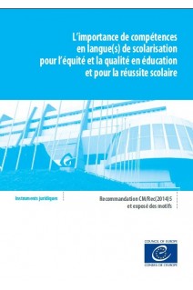 L'importance de compétences en langue(s) de scolarisation pour l'équité et la qualité en éducation et pour la réussite scolaire - Recommandation CM/Rec(2014)5 et exposé des motifs