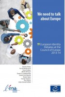 We need to talk about Europe - European Identity Debates at the Council of Europe 2013-14