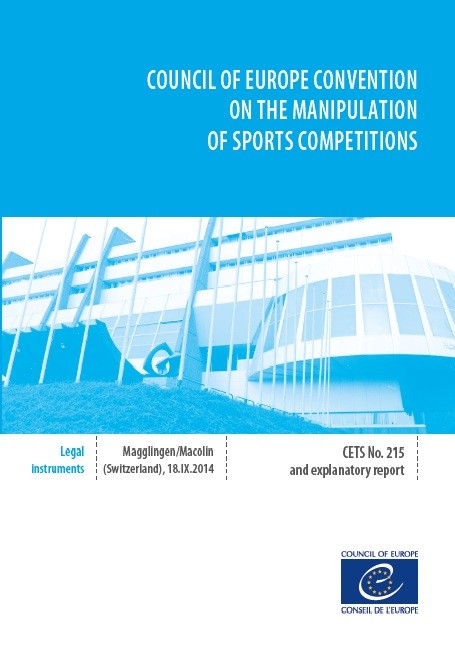 Council of Europe Convention on the manipulation of sports competitions - Council of Europe Treaty Series No. 215 and explanatory report