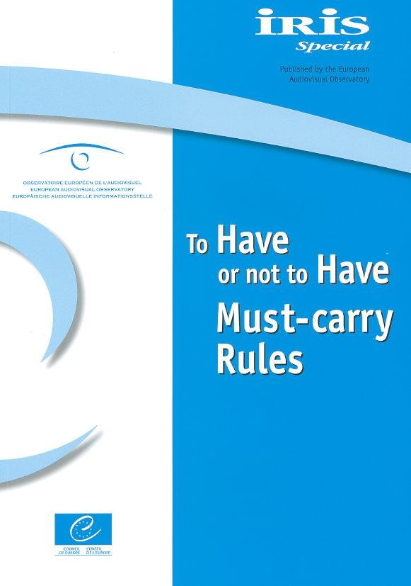 To Have or not to Have - Must-carry Rules