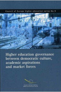 Higher education governance between democratic culture, academic aspirations and market forces (Council of Europe higher education series No.5)