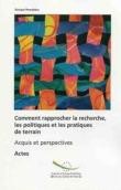 Comment rapprocher la recherche, les politiques et les pratiques de terrain - Acquis et perspectives - Actes, Strasbourg, Avril 2004