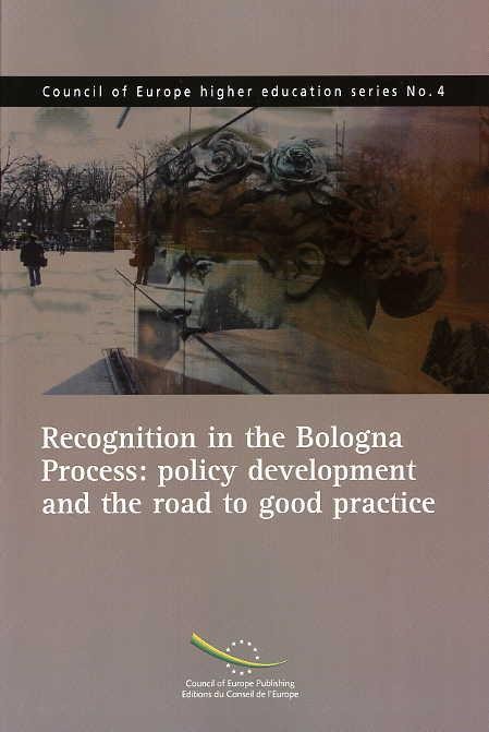 Recognition in the Bologna Process: policy development and the road to good practice (Council of Europe higher education series No.4)