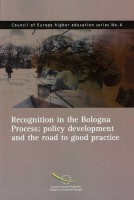PDF - Recognition in the Bologna Process: policy development and the road to good practice (Council of Europe higher education series No.4)