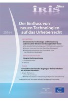 Iris plus 2014-4 - Der Einfluss von neuen Technologien auf das Urheberrecht
