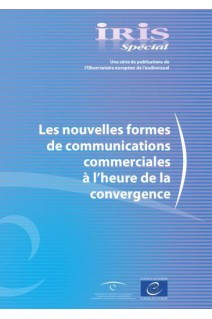 IRIS Special - Les nouvelles formes de communications commerciales à l'heure de la convergence